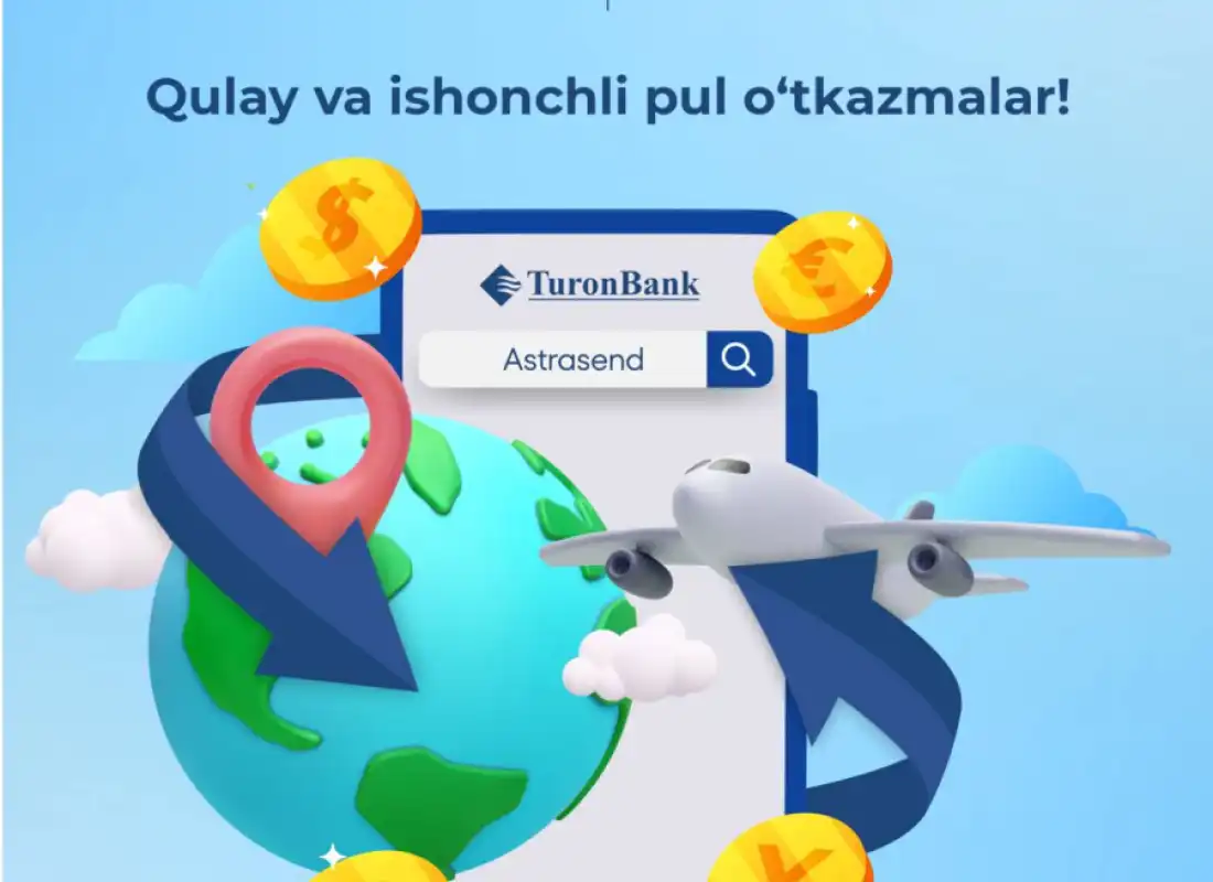Turonbank – Astrasend xalqaro pul o‘tkazmalari tizimini ishga tushirdi!